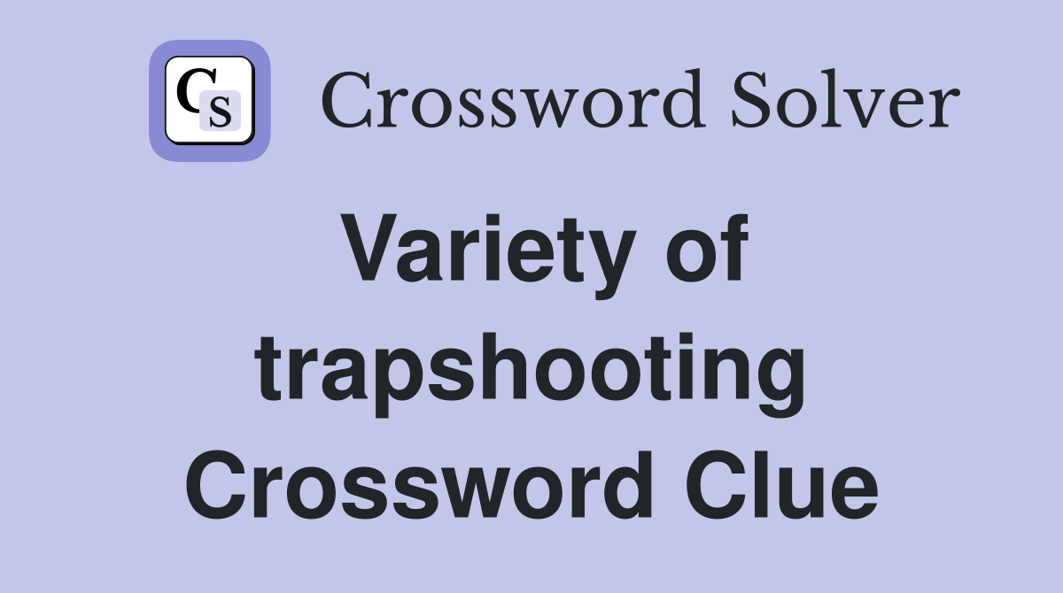 Variety of trapshooting Crossword Clue