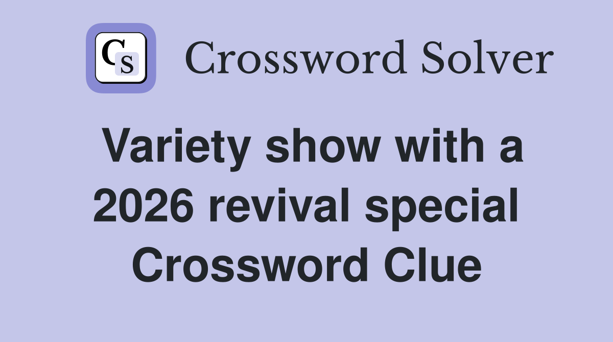 Variety show with a 2026 revival special Crossword Clue