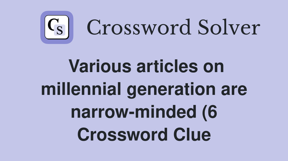 Various articles on millennial generation are narrow minded (6 Various articles on millennial generation are narrow minded (6