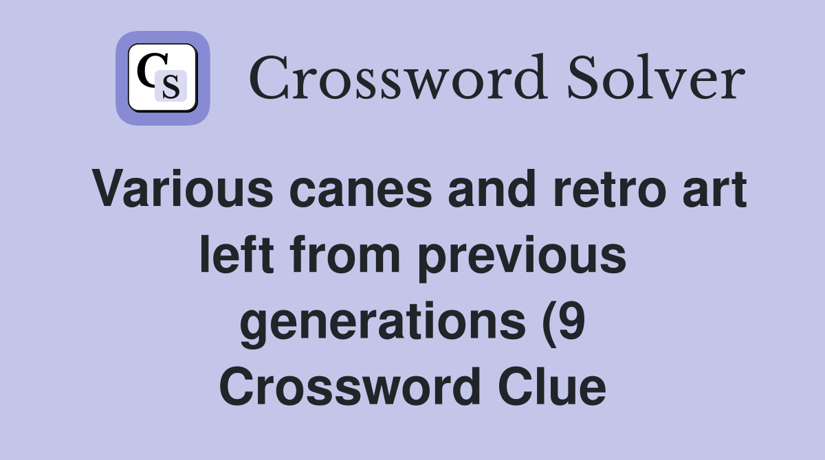Various canes and retro art left from previous generations (9 Various canes and retro art left from previous generations (9