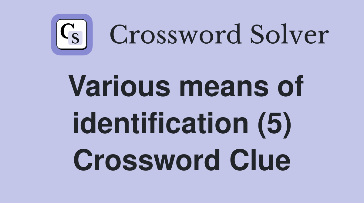 Various means of identification (5) Crossword Clue