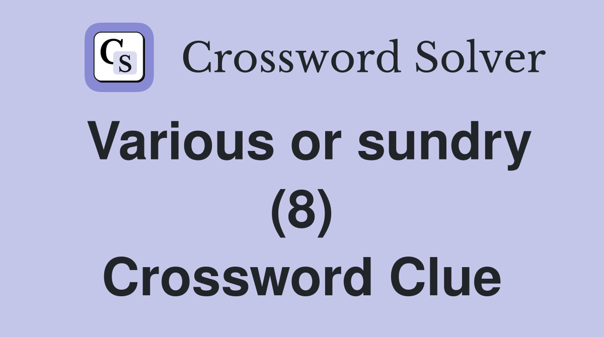 Various or sundry (8) Crossword Clue