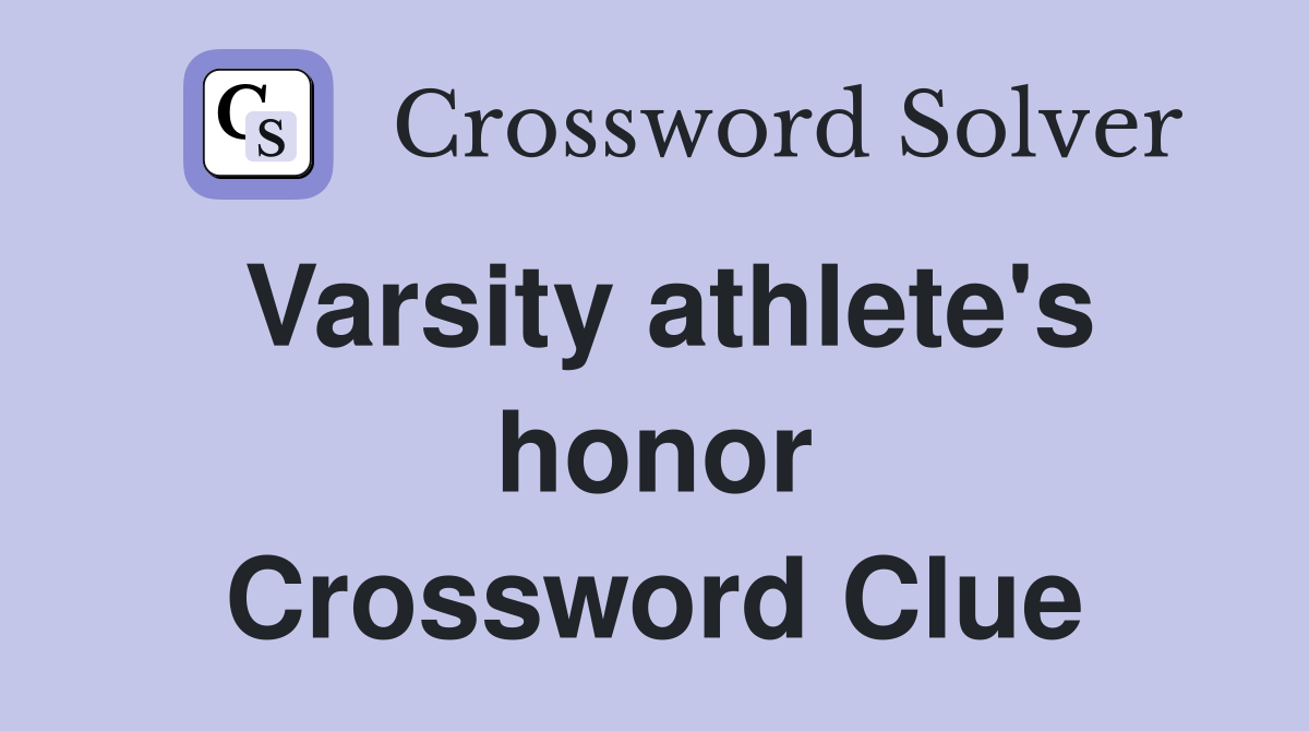 Varsity athlete's honor Crossword Clue