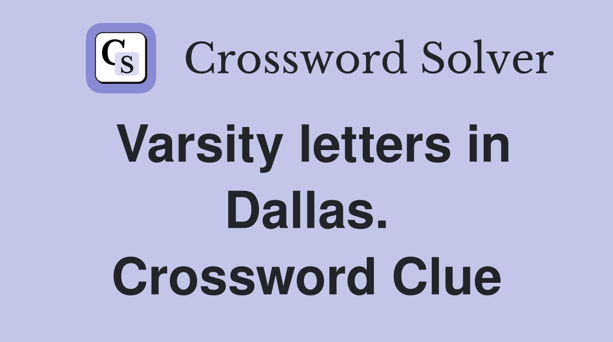 Varsity letters in Dallas. Crossword Clue
