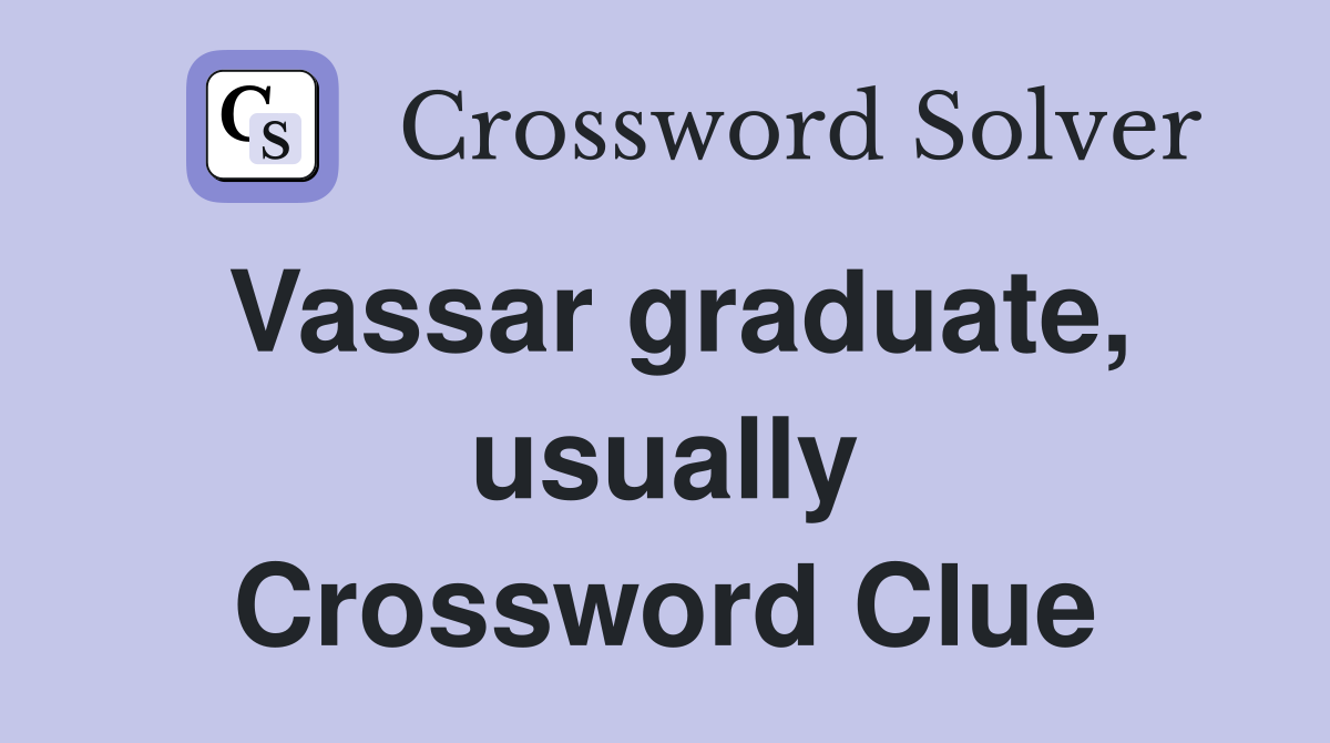 Vassar graduate, usually Crossword Clue