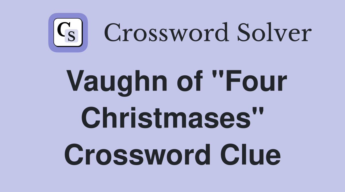 Vaughn of "Four Christmases" Crossword Clue