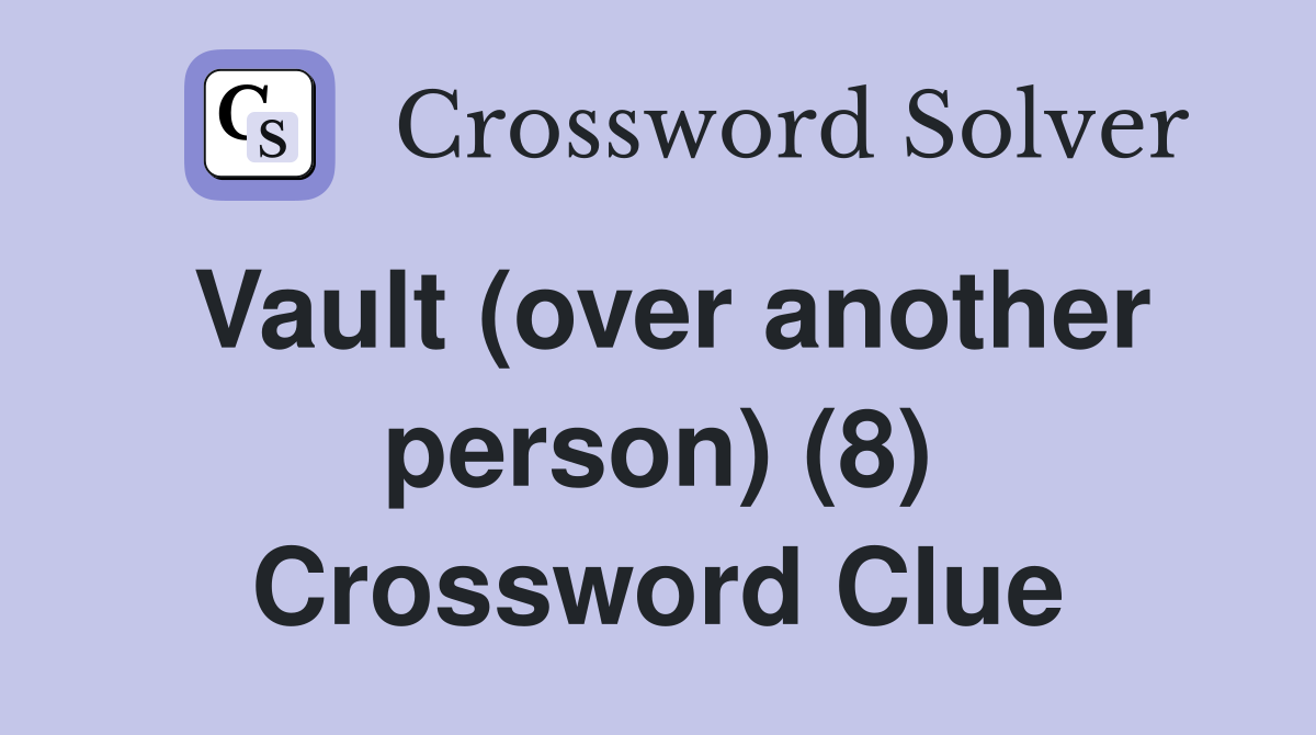 Vault (over another person) (8) Crossword Clue