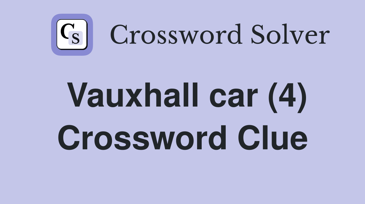 Vauxhall car (4) Crossword Clue