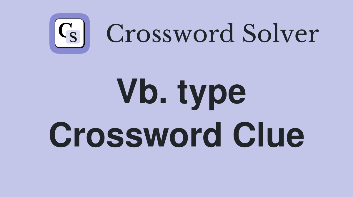 Vb. type Crossword Clue