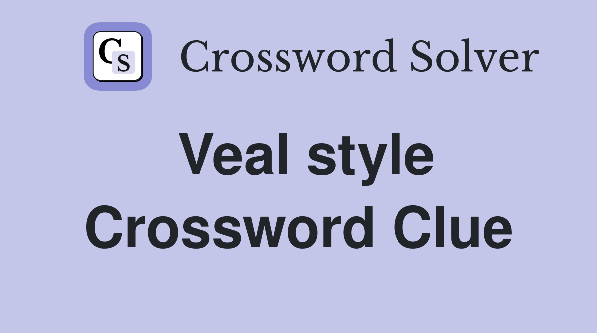Veal style Crossword Clue