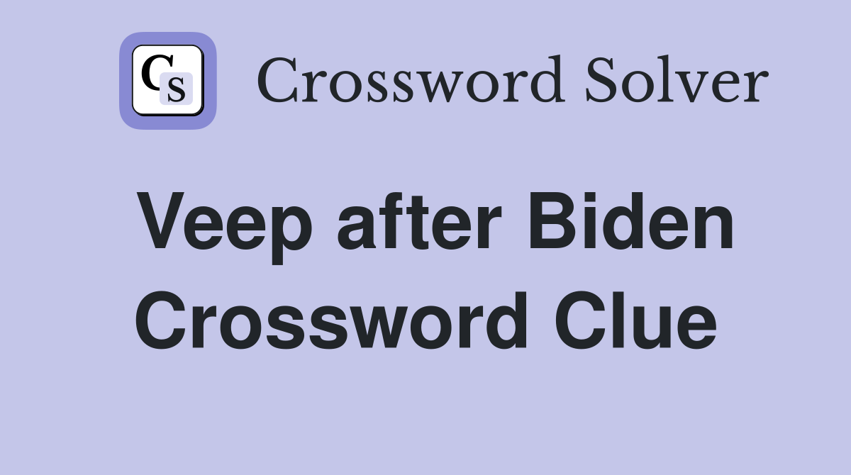 Veep after Biden Crossword Clue