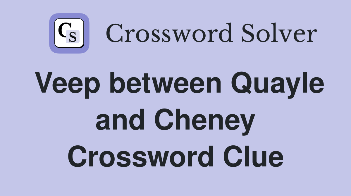Veep between Quayle and Cheney Crossword Clue