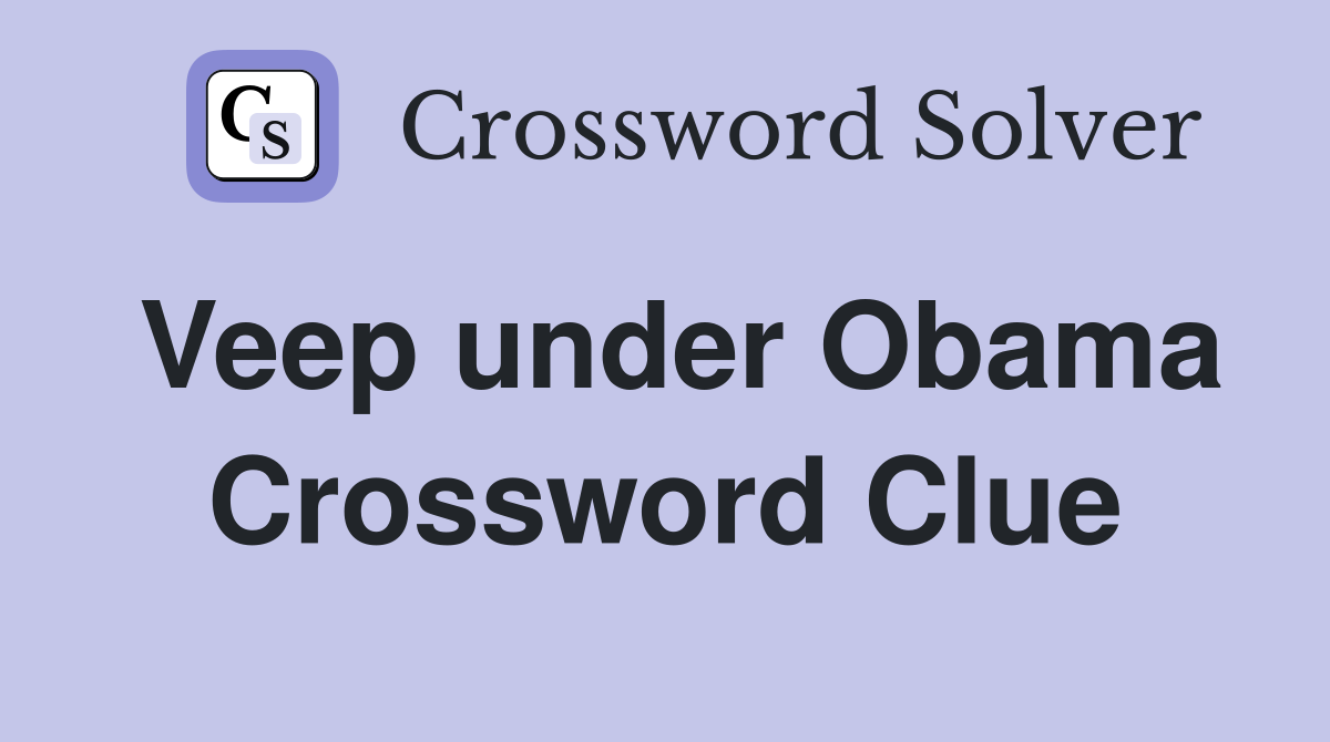 Veep under Obama Crossword Clue