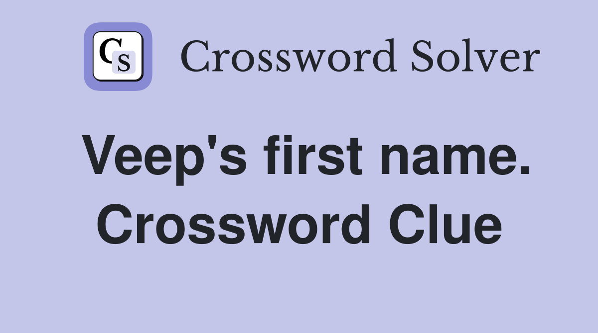 Veep's first name. Crossword Clue