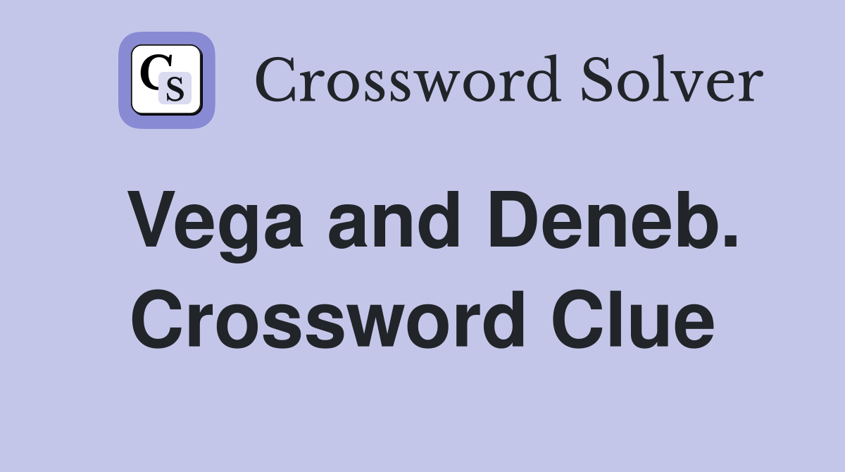 Vega and Deneb. Crossword Clue