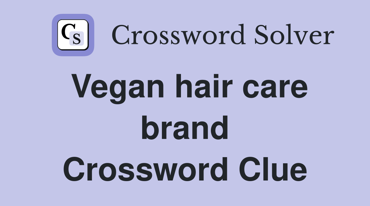 Vegan hair care brand Crossword Clue
