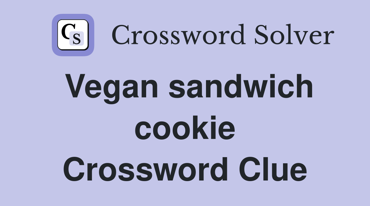Vegan sandwich cookie Crossword Clue