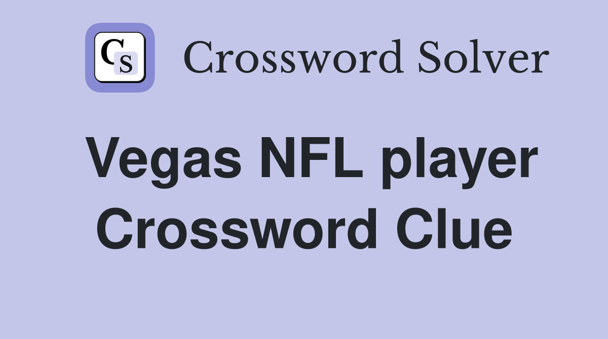 Vegas NFL player Crossword Clue