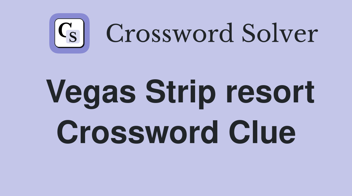 Vegas Strip resort Crossword Clue