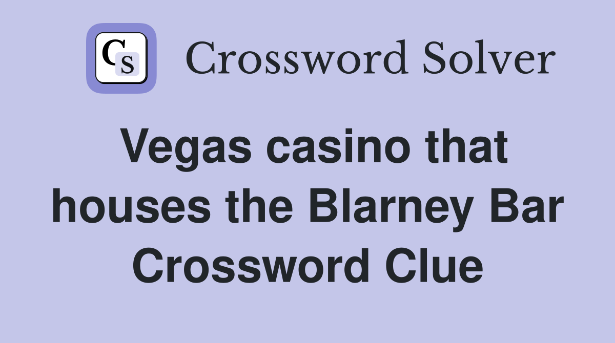 Vegas casino that houses the Blarney Bar Crossword Clue