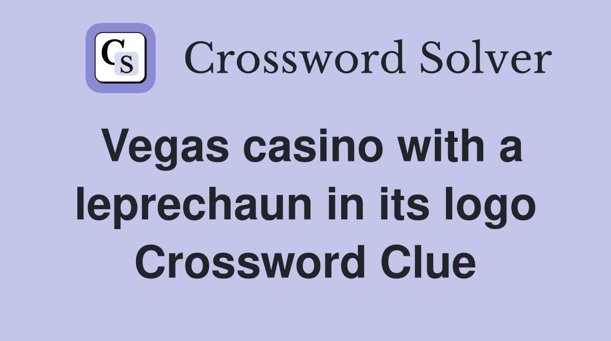 Vegas casino with a leprechaun in its logo Crossword Clue
