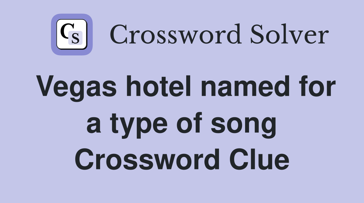 Vegas hotel named for a type of song Crossword Clue
