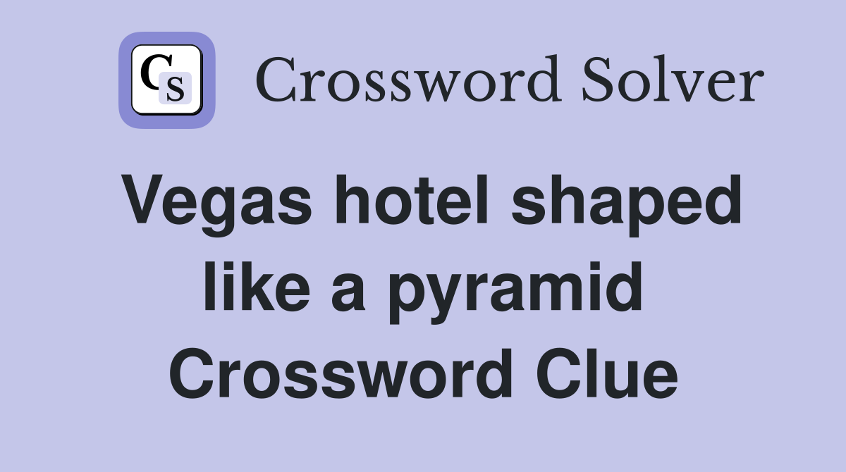 Vegas hotel shaped like a pyramid Crossword Clue