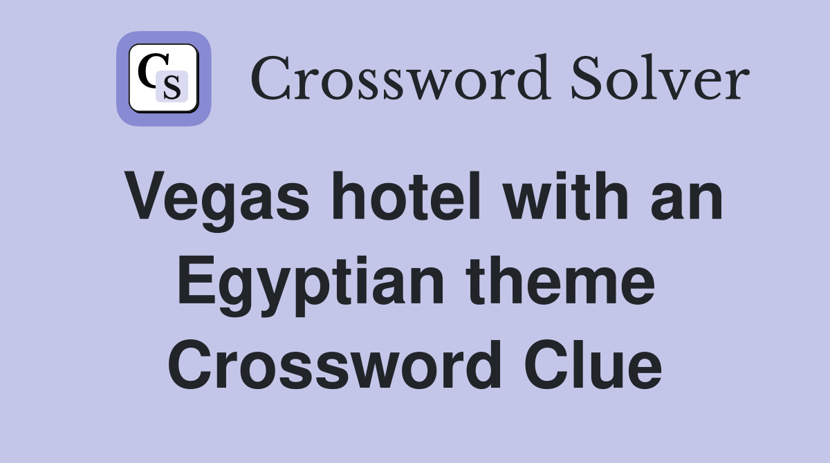 Vegas hotel with an Egyptian theme Crossword Clue