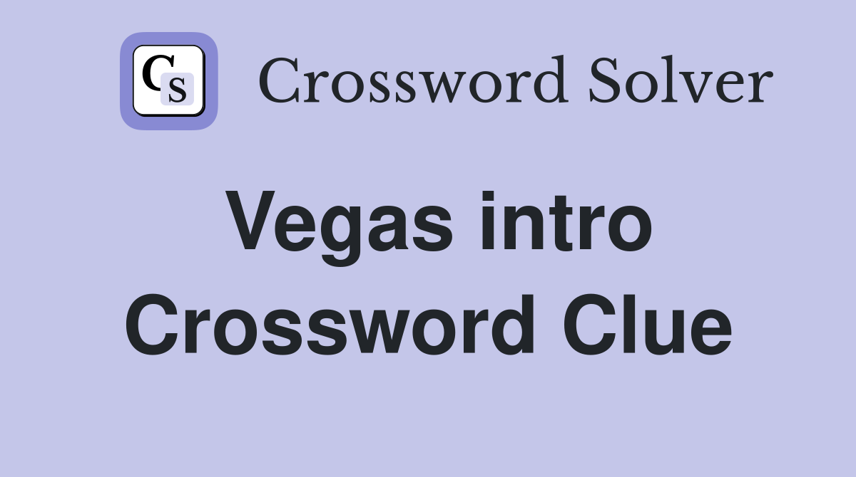 Vegas intro Crossword Clue