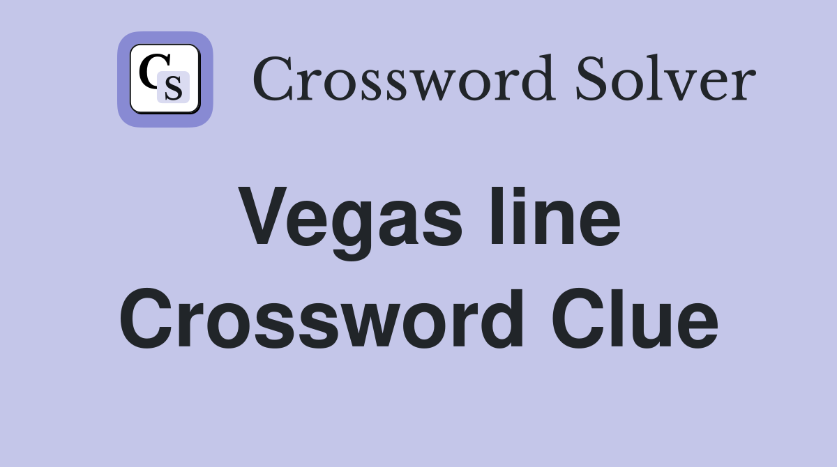 Vegas line Crossword Clue