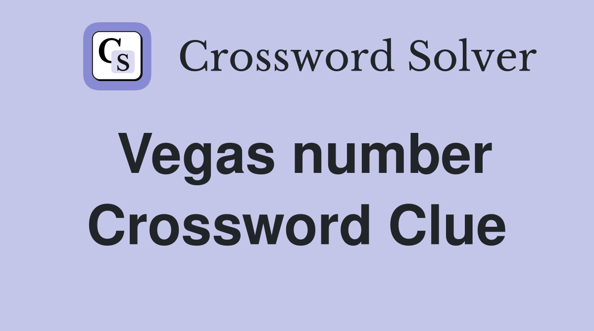 Vegas number Crossword Clue