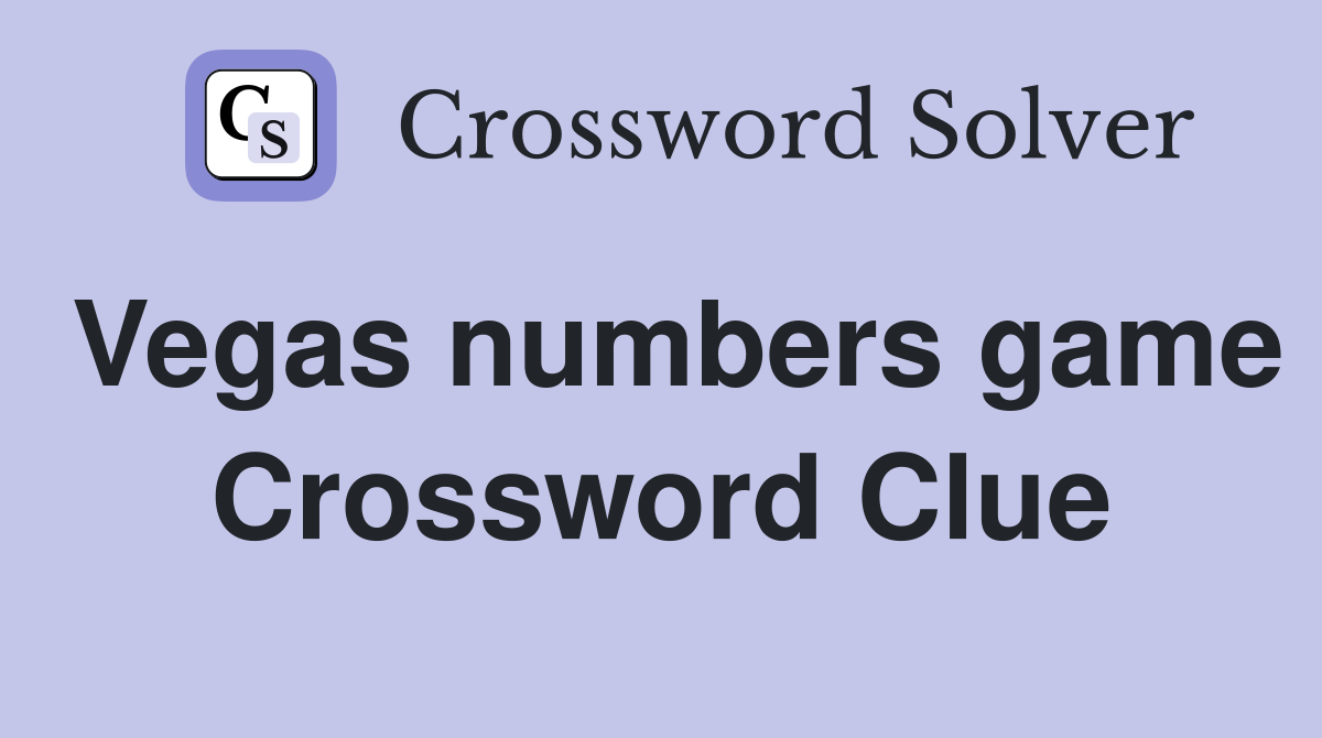 Vegas numbers game Crossword Clue