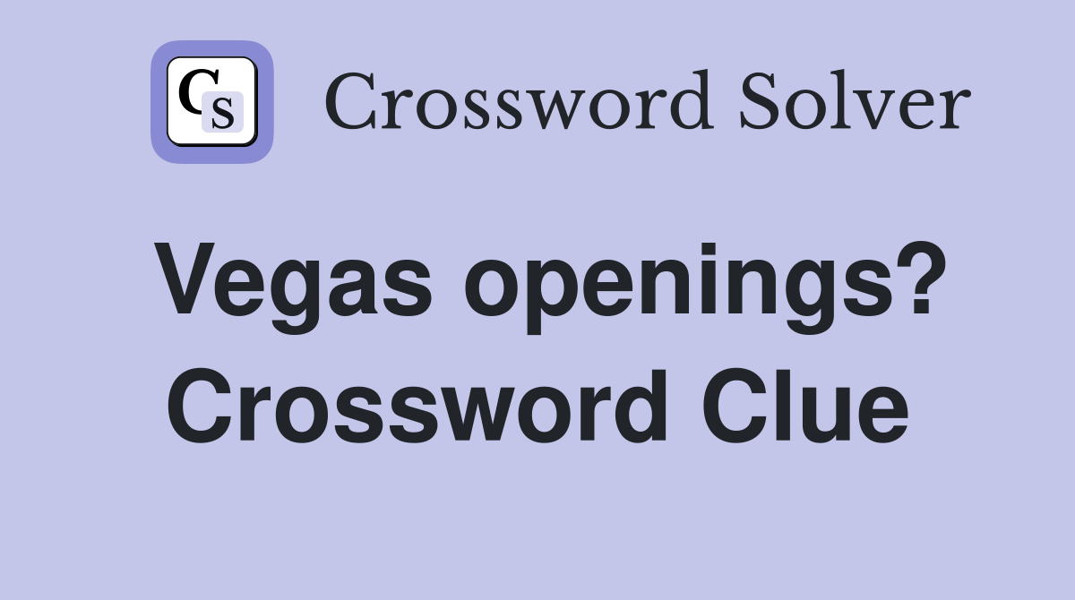 Vegas openings? Crossword Clue
