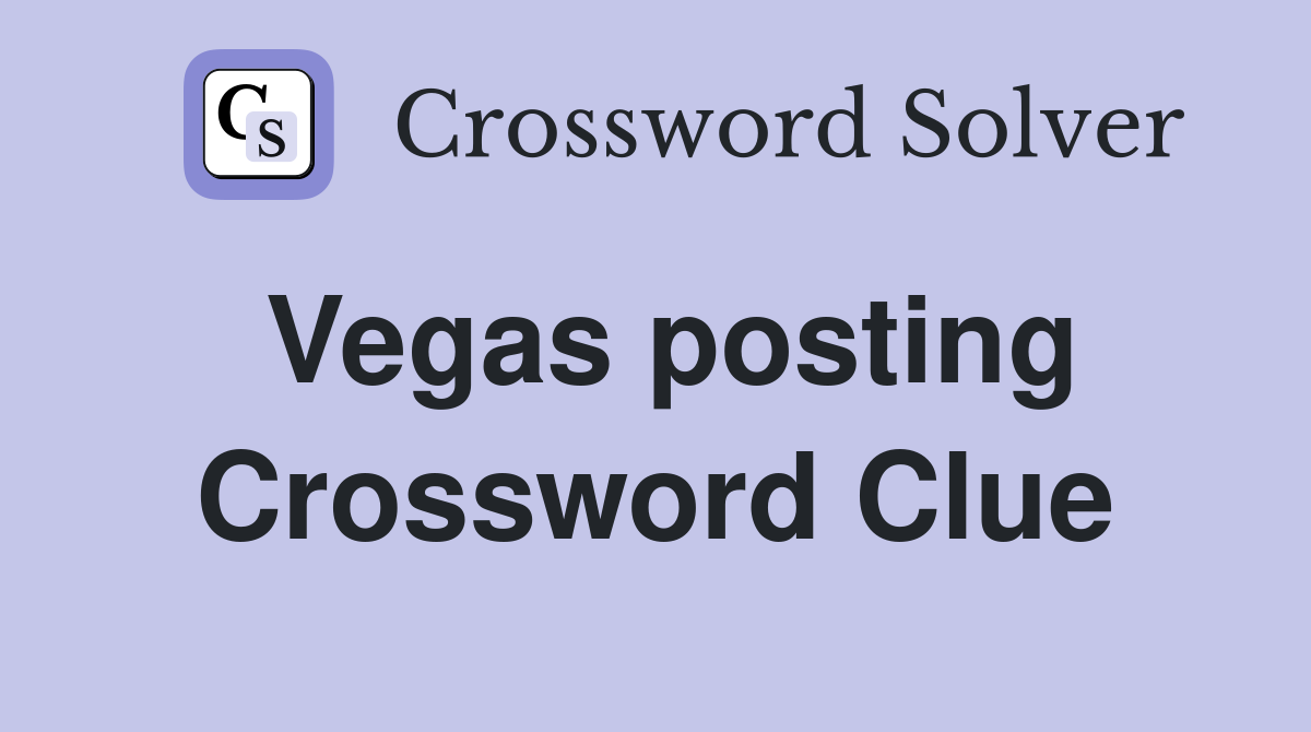 Vegas posting Crossword Clue