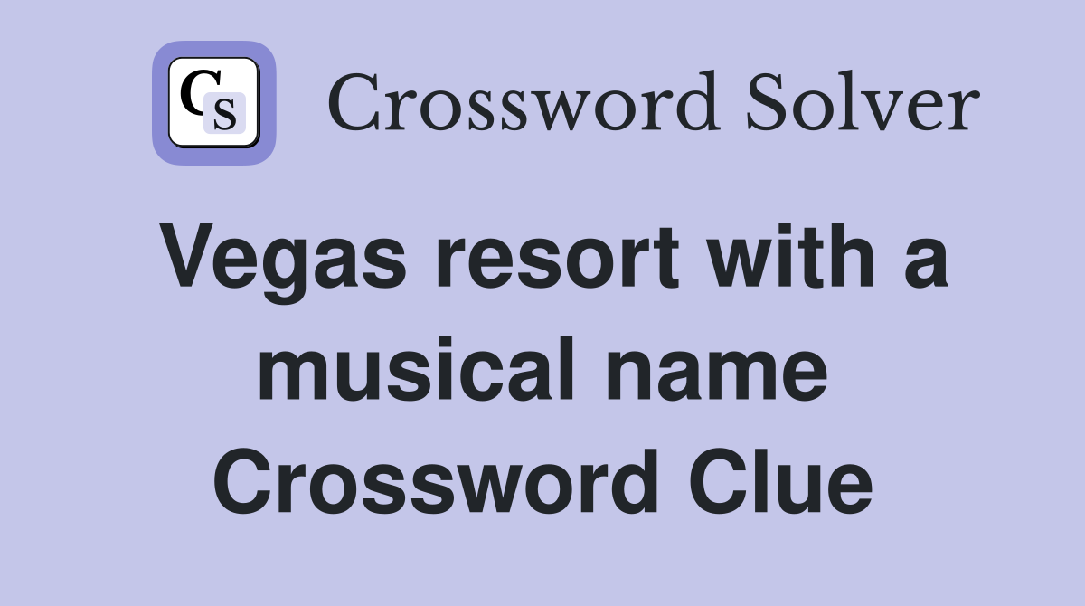 Vegas resort with a musical name Crossword Clue