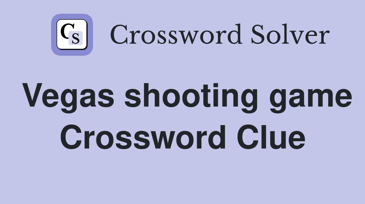 Vegas shooting game Crossword Clue