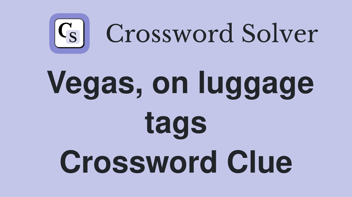 Vegas, on luggage tags Crossword Clue