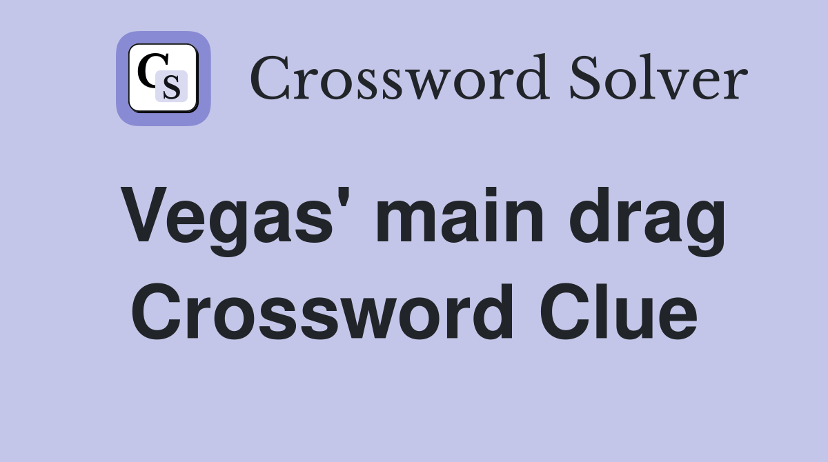 Vegas' main drag Crossword Clue