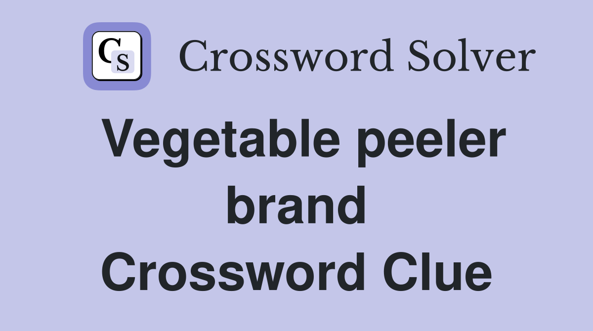Vegetable peeler brand Crossword Clue