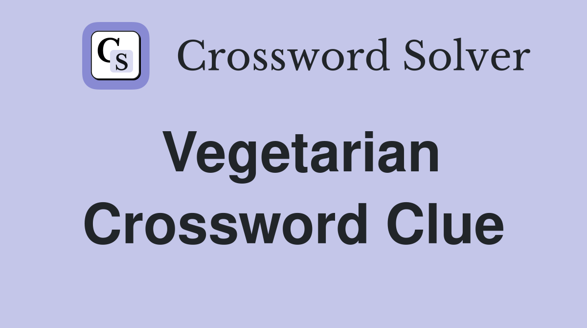 Vegetarian Crossword Clue