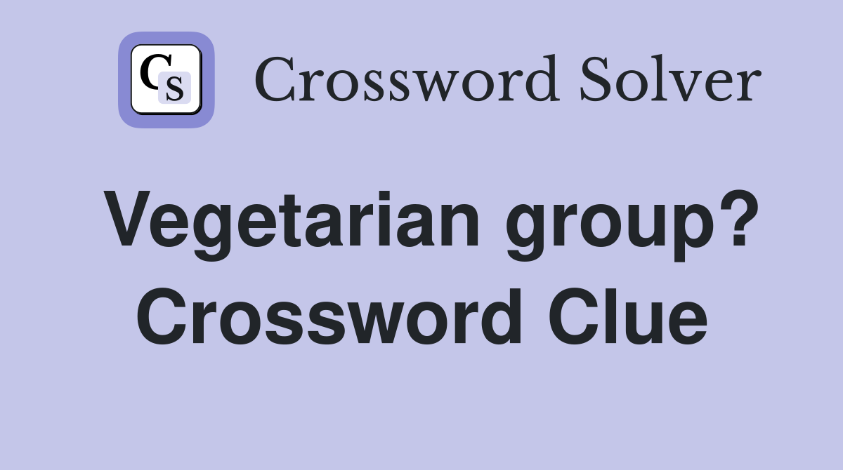 Vegetarian group? Crossword Clue