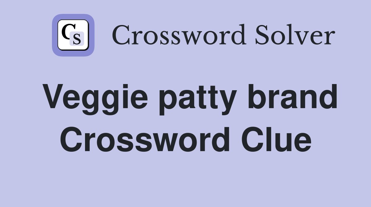 Veggie patty brand Crossword Clue