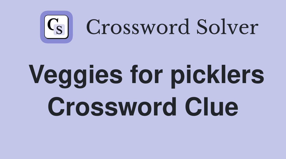 Veggies for picklers Crossword Clue