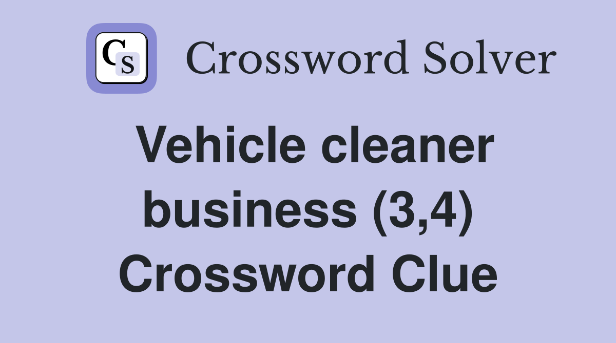 Vehicle cleaner business (3,4) Crossword Clue