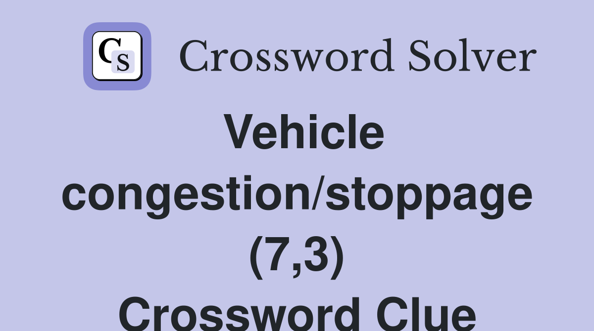 Vehicle congestion/stoppage (7,3) Crossword Clue