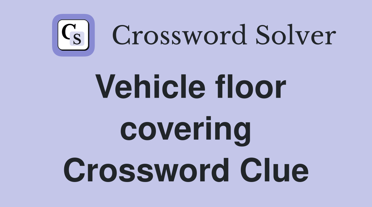 Vehicle floor covering Crossword Clue
