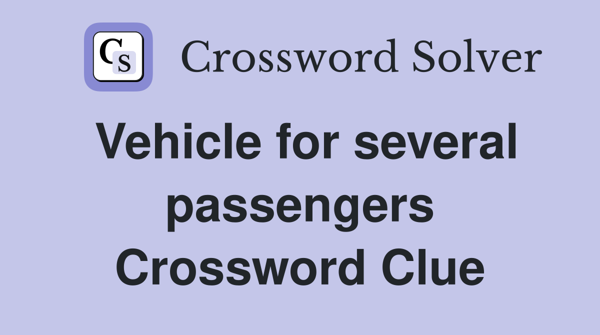 Vehicle for several passengers Crossword Clue