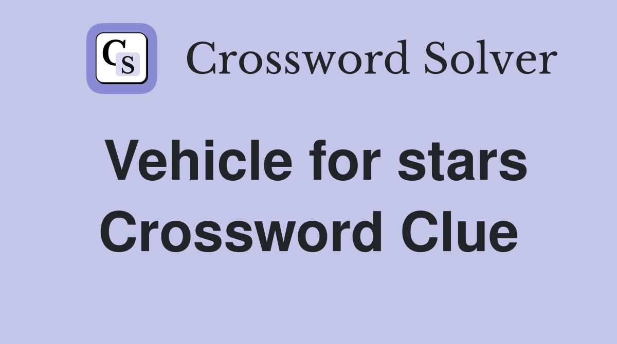 Vehicle for stars Crossword Clue