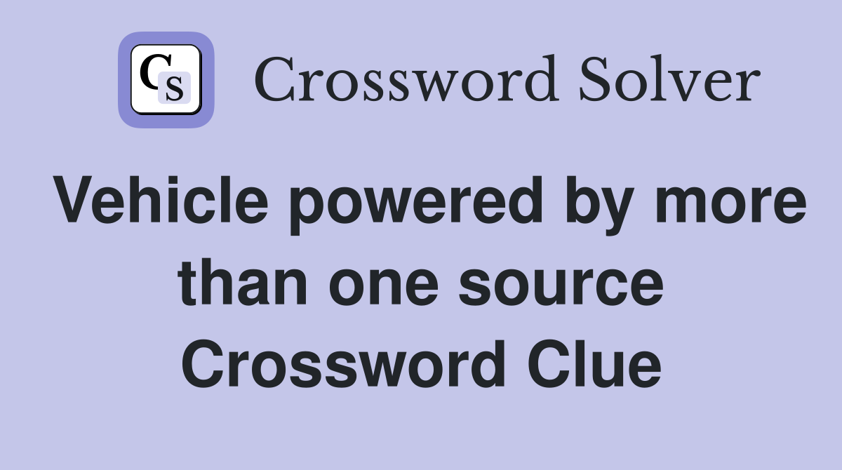 Vehicle powered by more than one source Crossword Clue