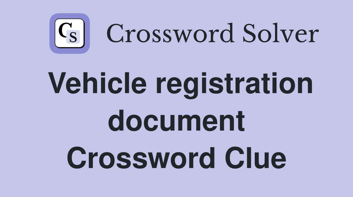 Vehicle registration document Crossword Clue